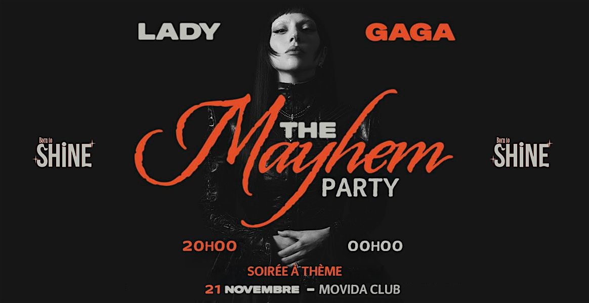 The Mayhem Party - Soir\u00e9e Lay Gaga
