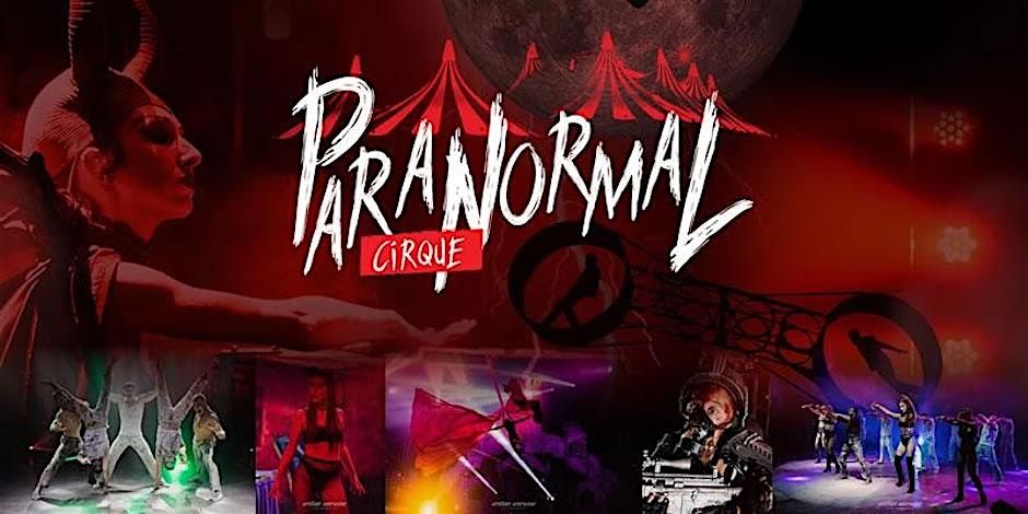 Paranormal Cirque IV - Thornhill, ON - September 12 - 15, 2025