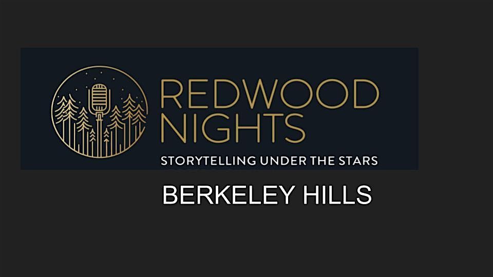 REDWOOD NIGHTS - Storytelling Under the Stars - Berkeley Hills\/East Bay