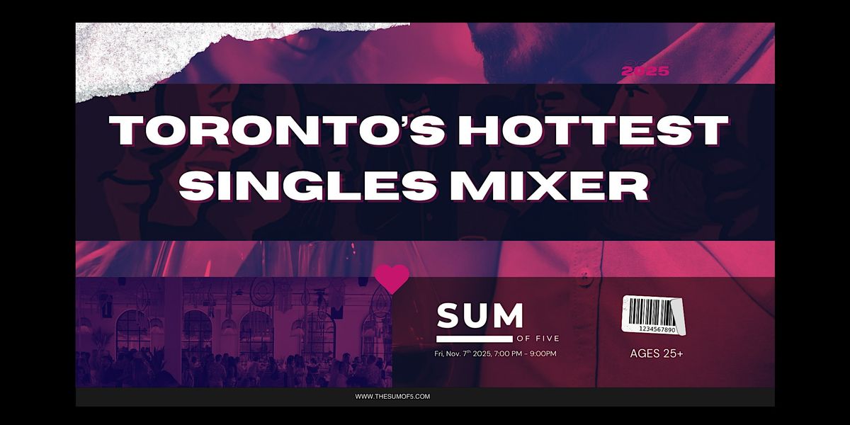 Toronto's Hottest Singles Mixer 25+