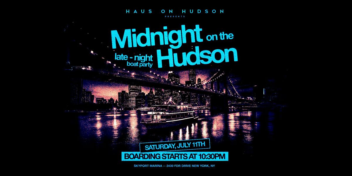 SATURDAY MIDNIGHT ON THE HUDSON 07\/11