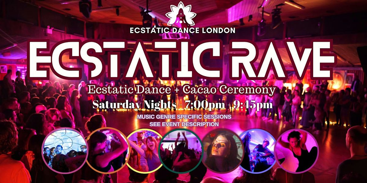 Ecstatic Dance London - ECSTATIC RAVE: Saturday Night Wellness Rave & Cacao