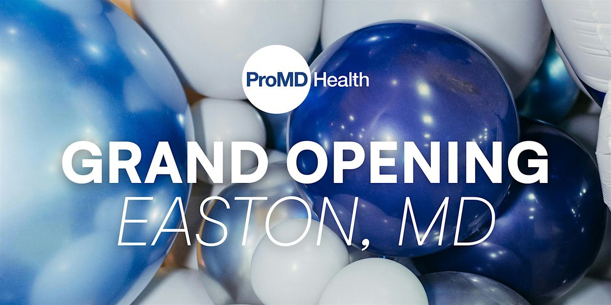 ProMD Health Easton Grand Opening