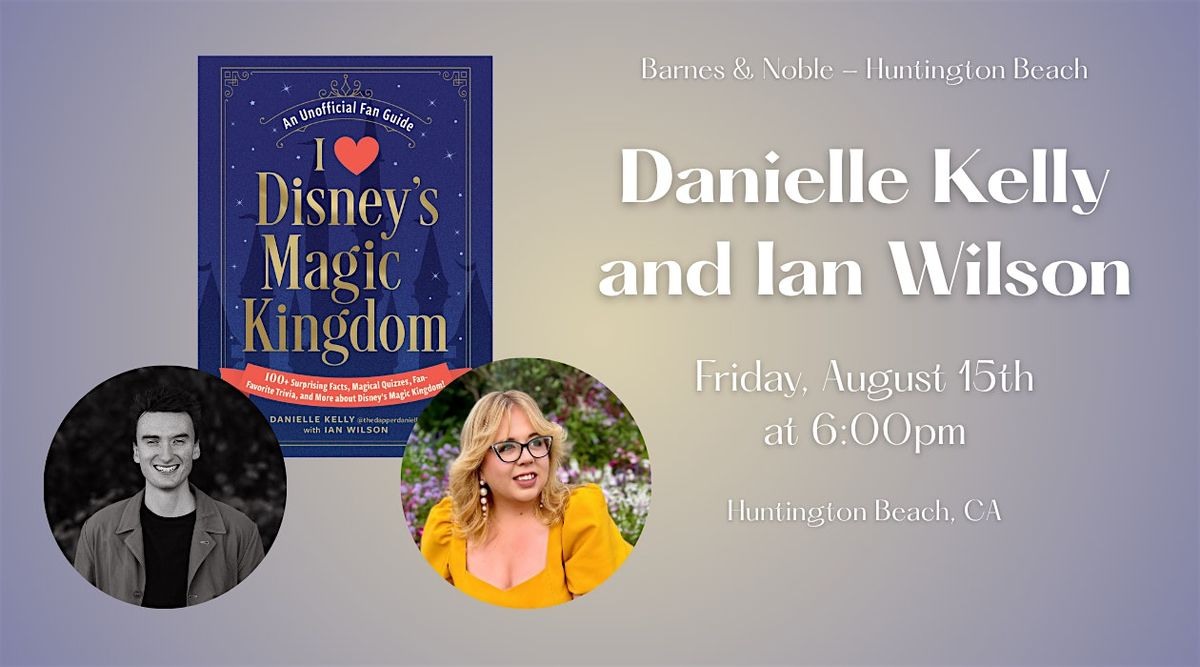 Danielle Kelly & Ian Wilson sign I LOVE DISNEY'S MAGIC KINGDOM at B&N-HB