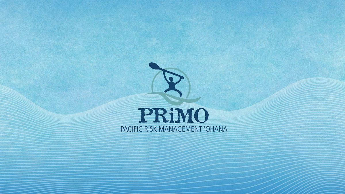 Pacific Risk Management \u02bbOhana (PRiMO) 2026