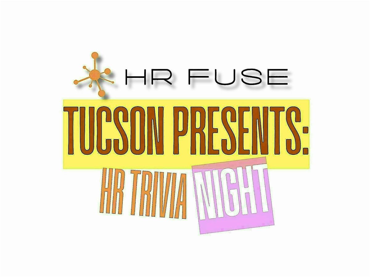 HR Fuse Tucson Presents: HR Trivia Night!