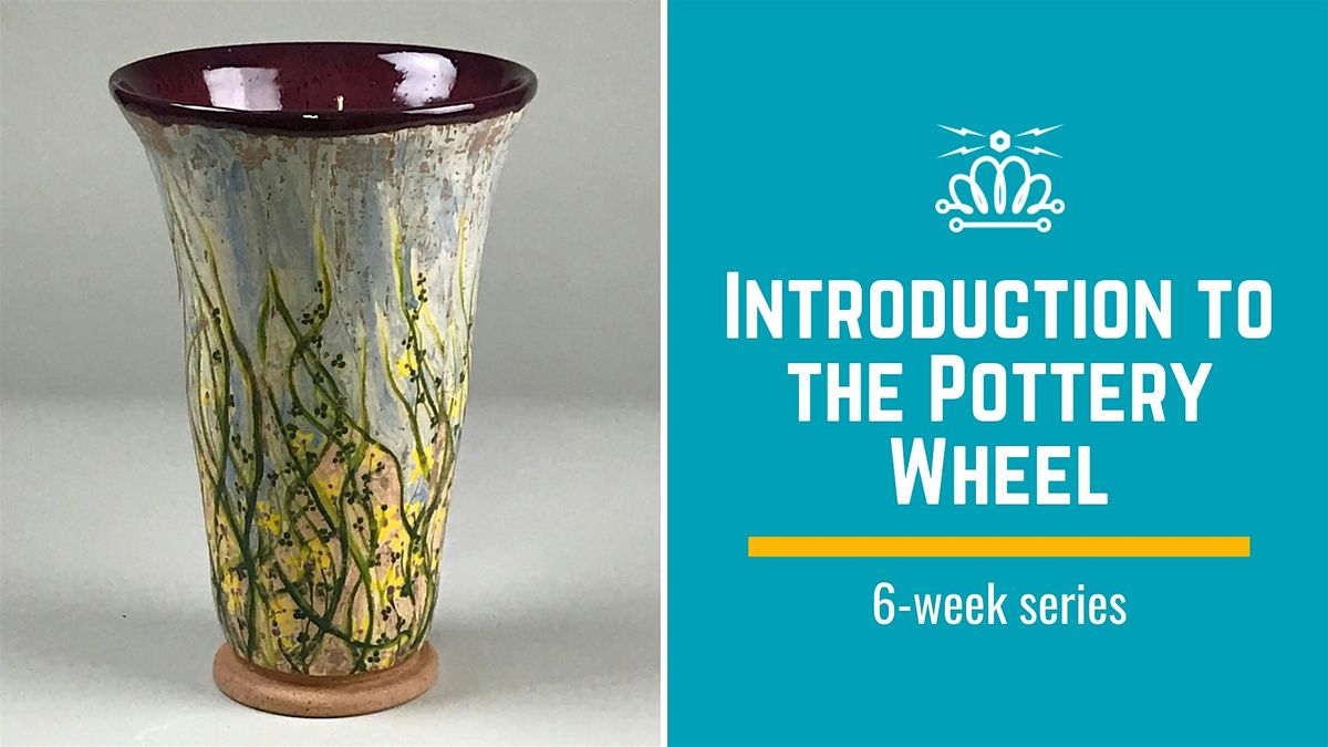 Introduction to the Pottery Wheel - Wednesday