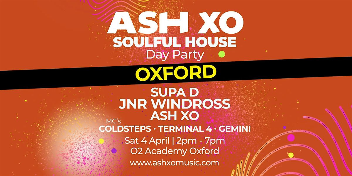 ASH XO Soulful House Day Party - Oxford