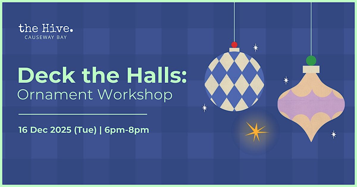 Deck the Halls: Ornament Workshop