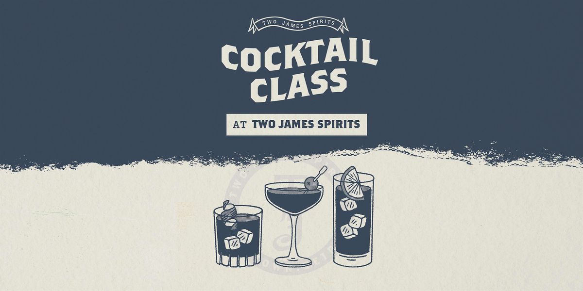 Two James Cocktail Class @ Two James Detroit