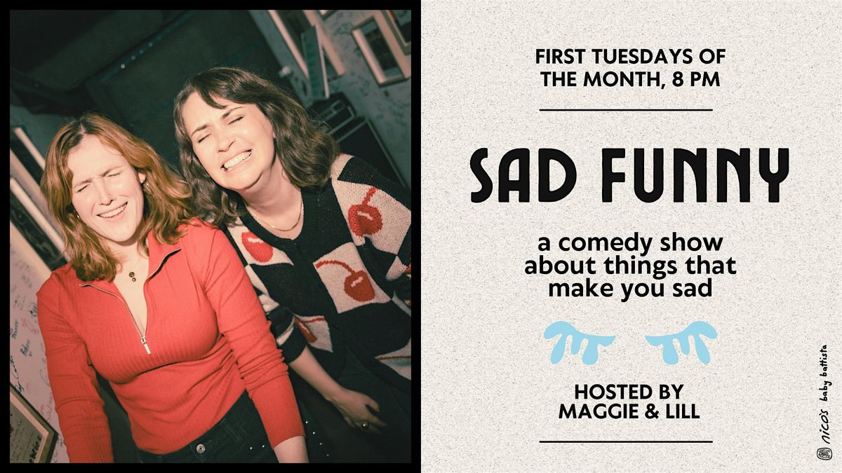 Sad Funny |  A Comedy Show About The Things That Make You Sad @ nico's
