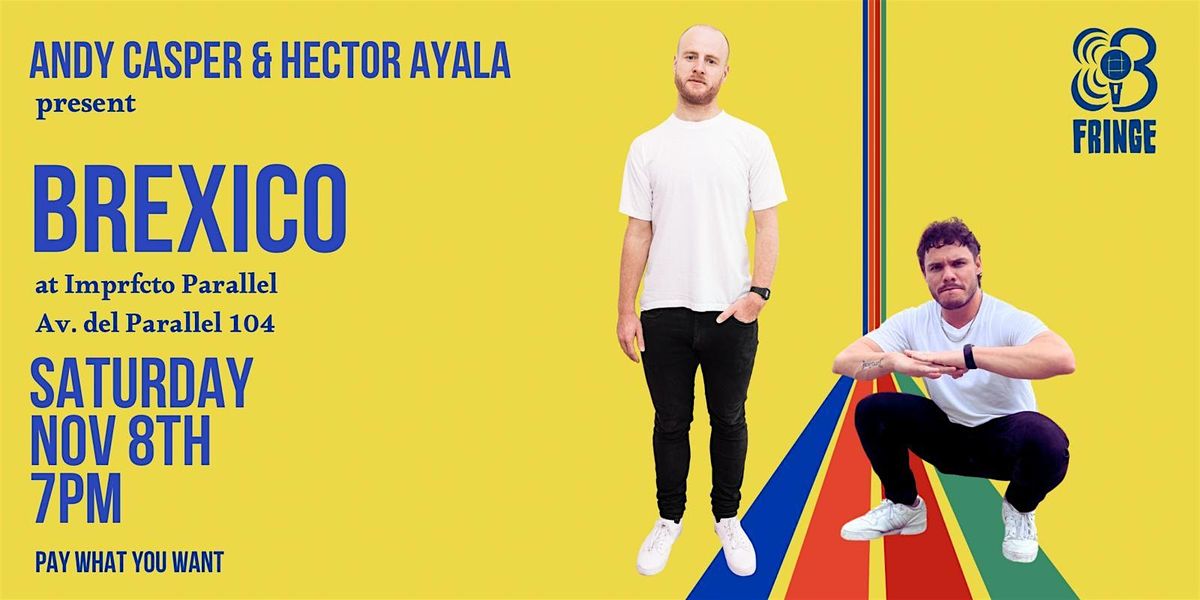 Brexico \u00b7 BCN Fringe \u00b7 EN