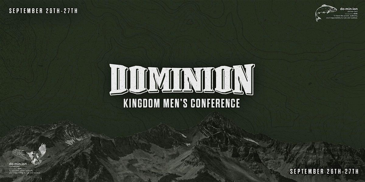 Dominion: Kingdom Men's Conference