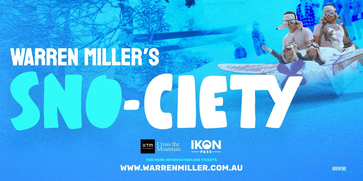 Warren Miller's Sno-Ciety - Exclusive Australian Premiere - Adelaide