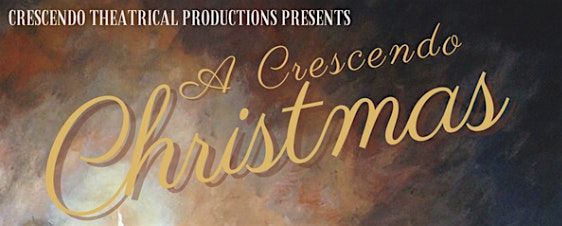 "A Crescendo Christmas" - Saturday Matinee
