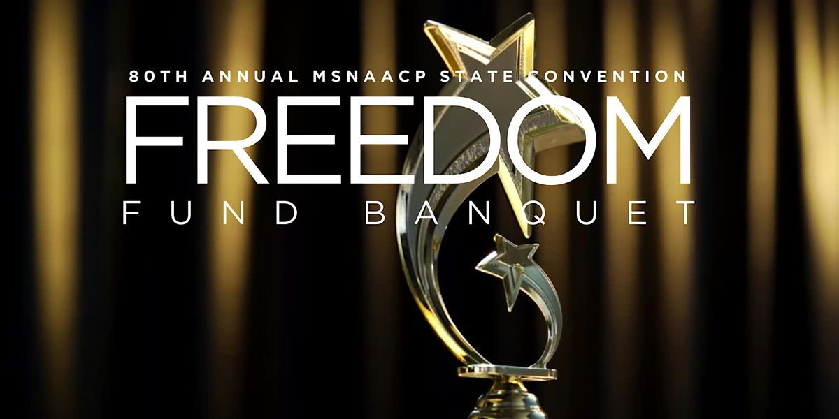 MS NAACP 80th Freedom Fund Banquet