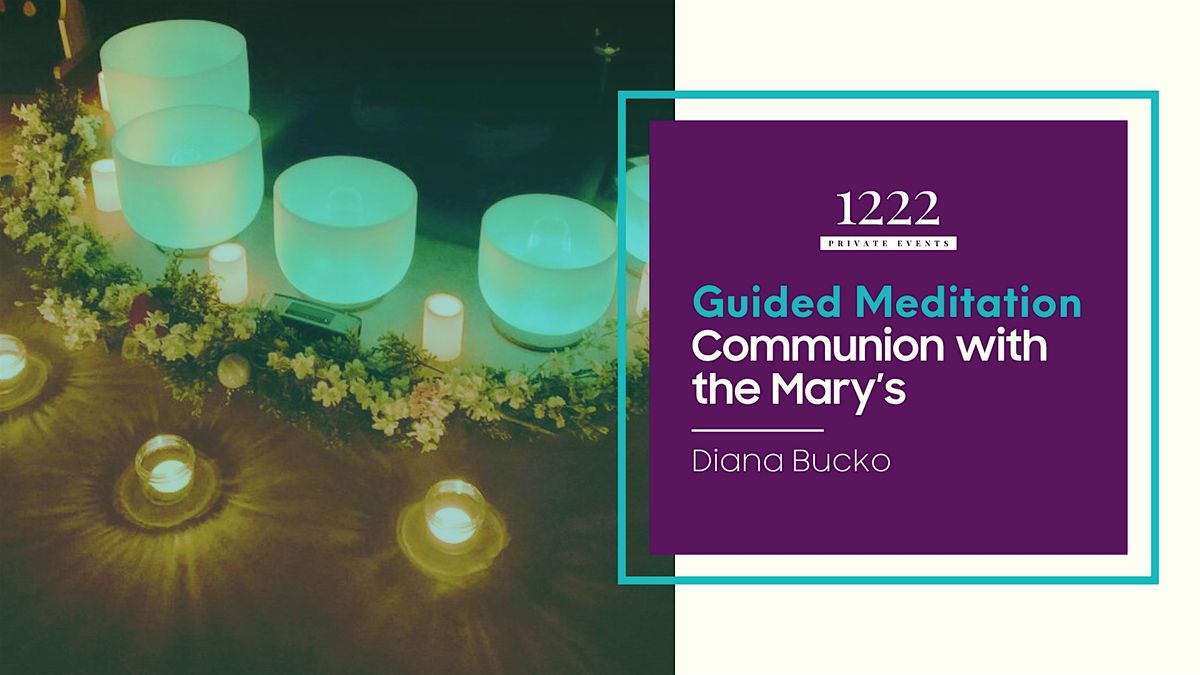 Guided Meditation: Communion with The Marys