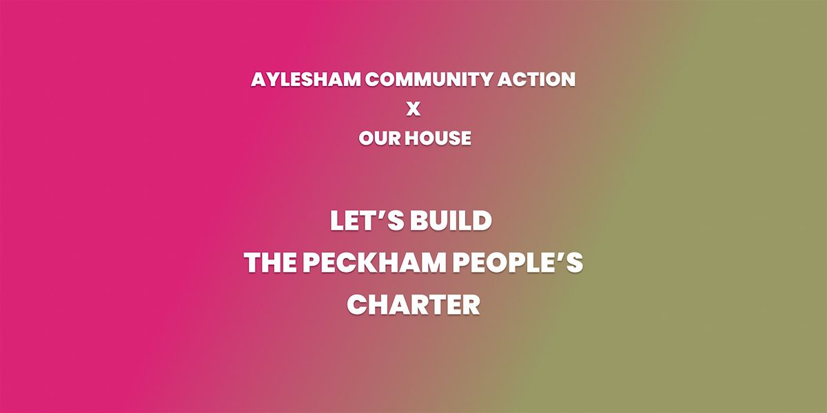 Let\u2019s build a new politics: the Peckham People\u2019s Charter