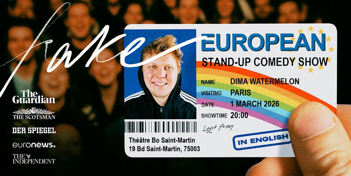 Fake European: Stand-up Comedy Show in English @ Paris