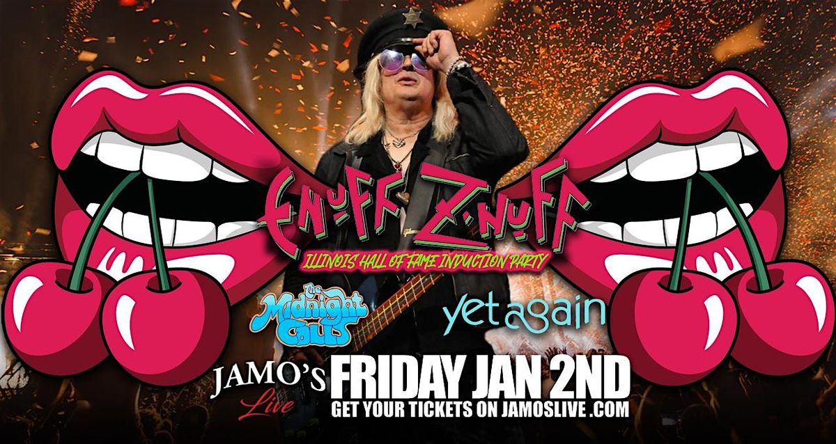 Enuff Z Nuff H.O.F Induction Party w\/ Midnight Calls & Yet Again at Jamo's