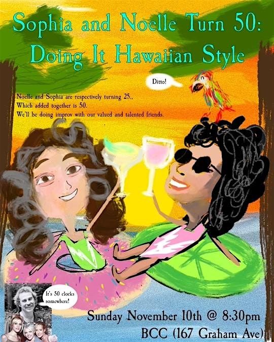 Sophia and Noelle Turn 50: Doing It Hawaiian Style