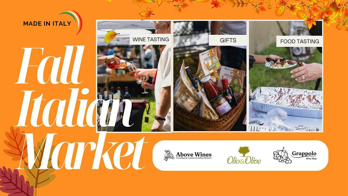 Italian Fall Market \u2013 Food, Wine & Friends