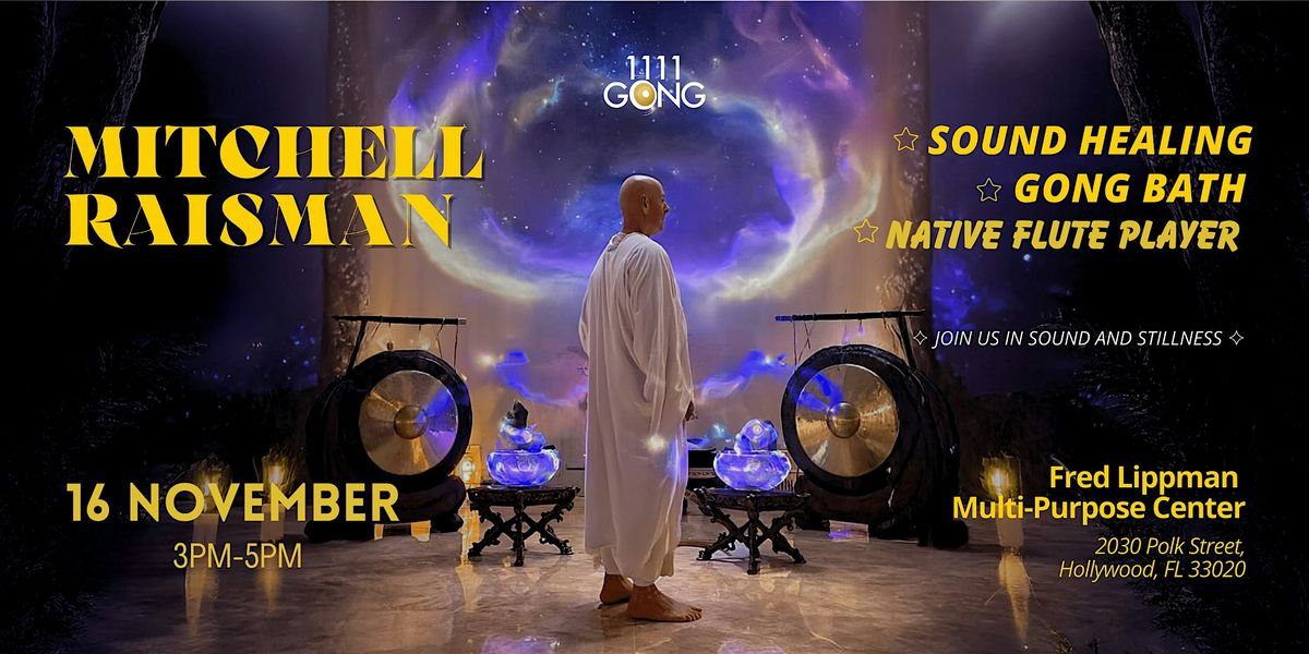 1111 Sound Healing Gong Bath & Native Flute Player at Fred Lippman Center