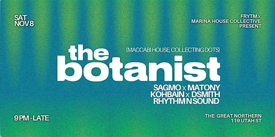 FRYTM and MHC present: The Botanist
