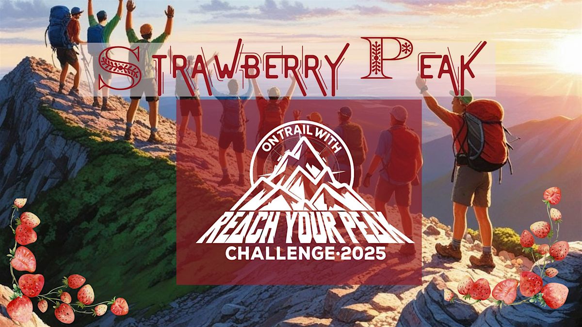 On Trail With - Reach Your Peak at Strawberry Peak