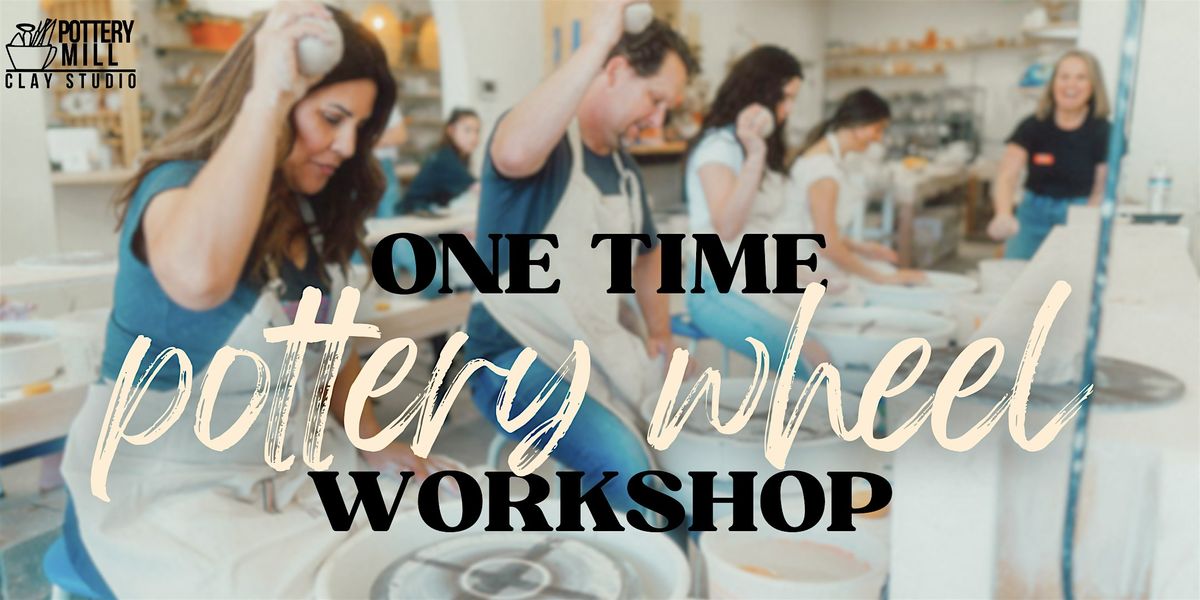 One Time Pottery Wheel Workshop (July & August)