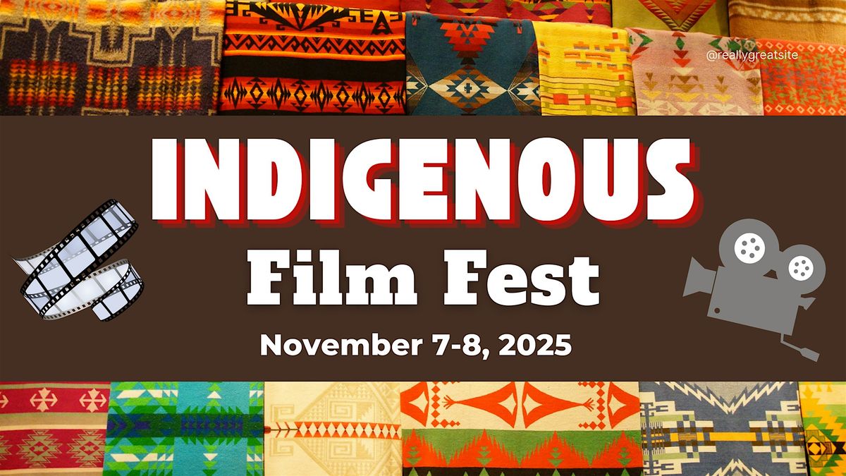 Indigenous Film Fest | Presented by Global Education Center