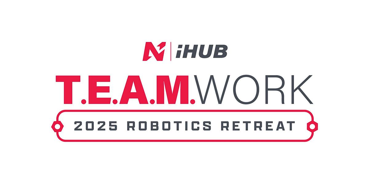 iHub Robotics T.E.A.M.work Retreat at Union 73, Norfolk on 11th October ...