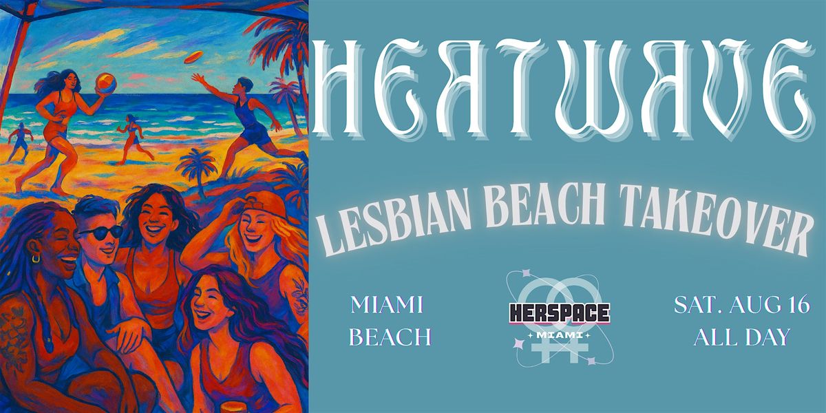 HEATWAVE Lesbian Beach Takeover