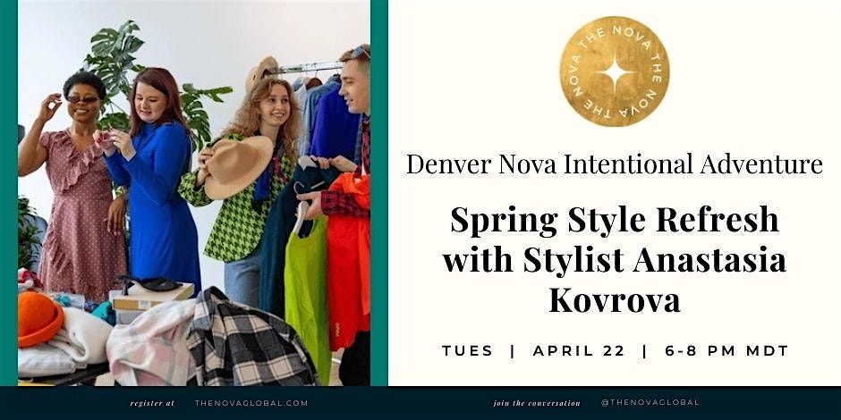 Denver Nova:  Spring Style Refresh with Stylist Anastasia Kovrova
