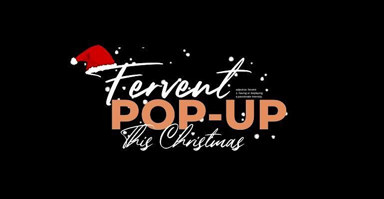 Fervent: Pop-Up Christmas Market & Activities | 29TH NOV