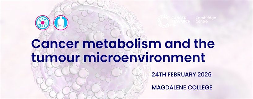 Cancer metabolism and the tumour microenvironment - Symposium