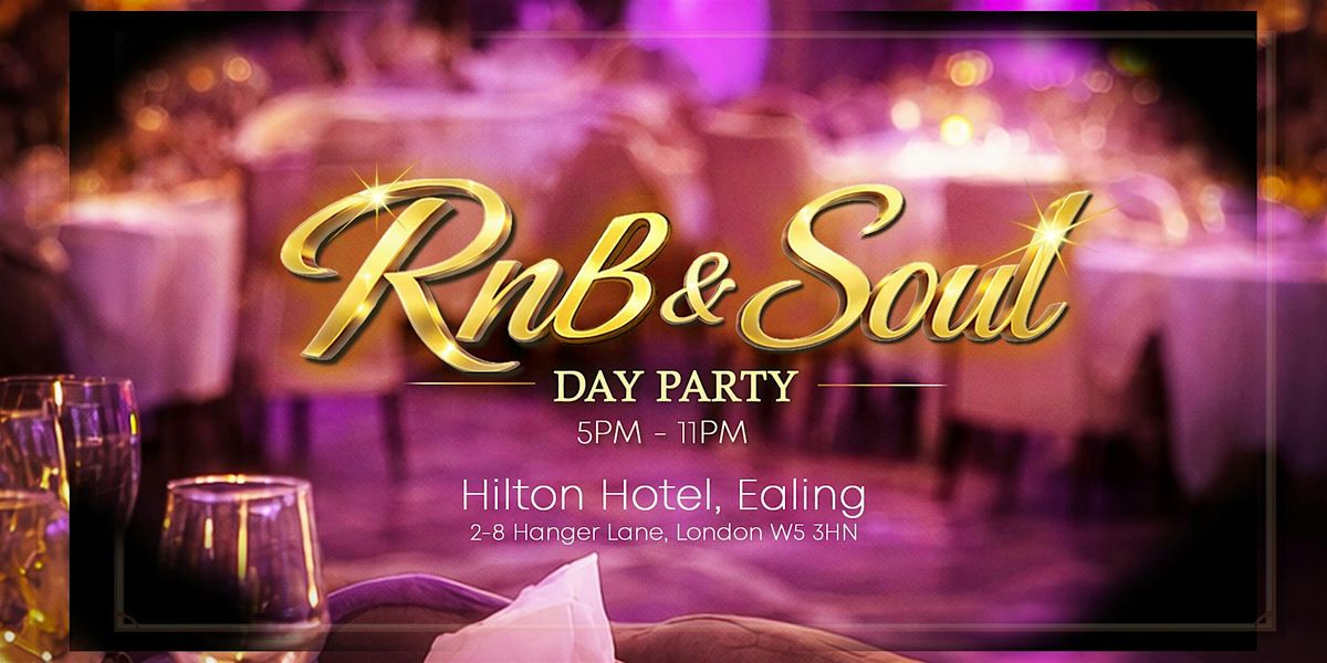 RnB & Soul Day Party @ Hilton, Ealing