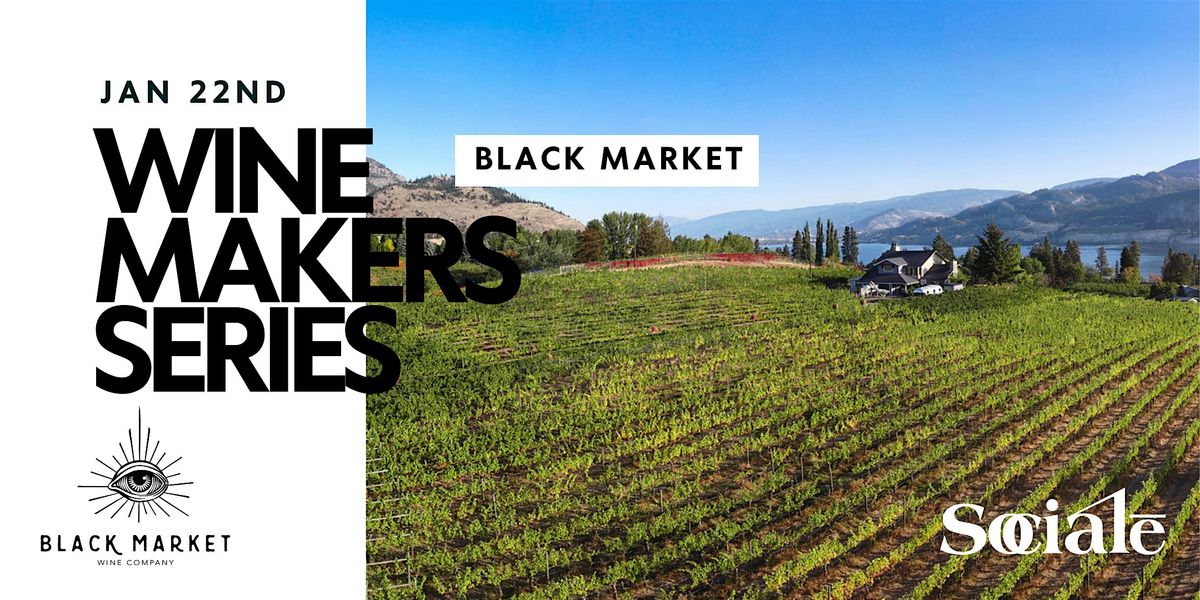 SOCIAL\u0112 Winemakers Series featuring Black Market Wine Company
