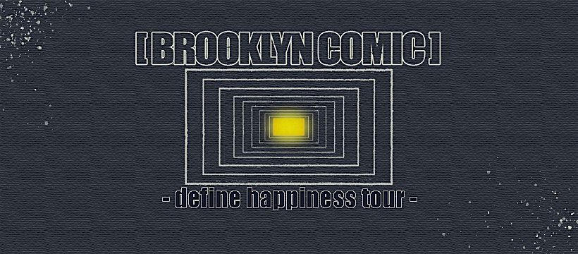 Brooklyn Comic Define Happiness Tour - Wollongong