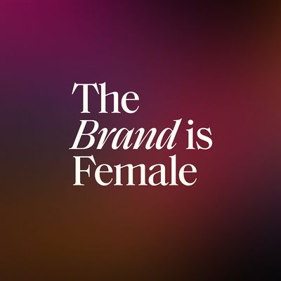 The Brand is Female \/ Femmes de marque