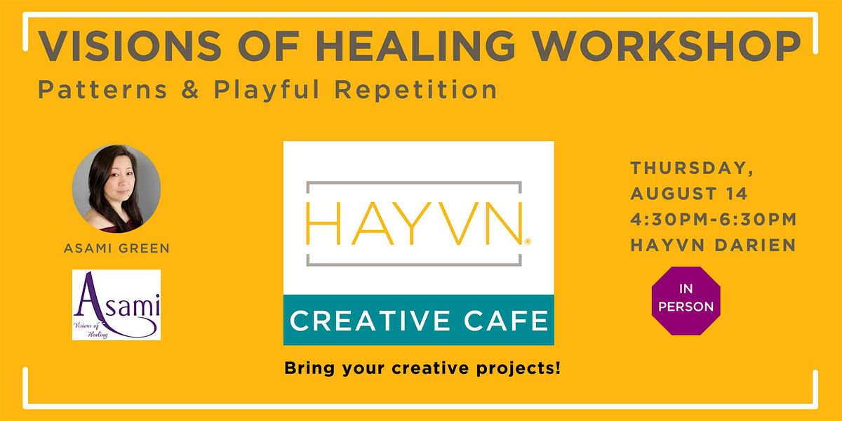 Visions of Healing Workshop: Patterns & Playful Repetition