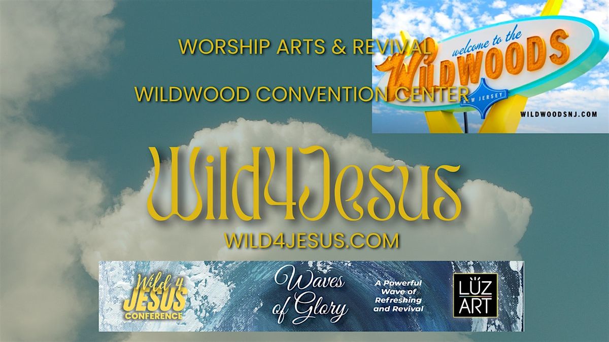 WILD4Jesus "Waves of Glory" Sept 19th-21st