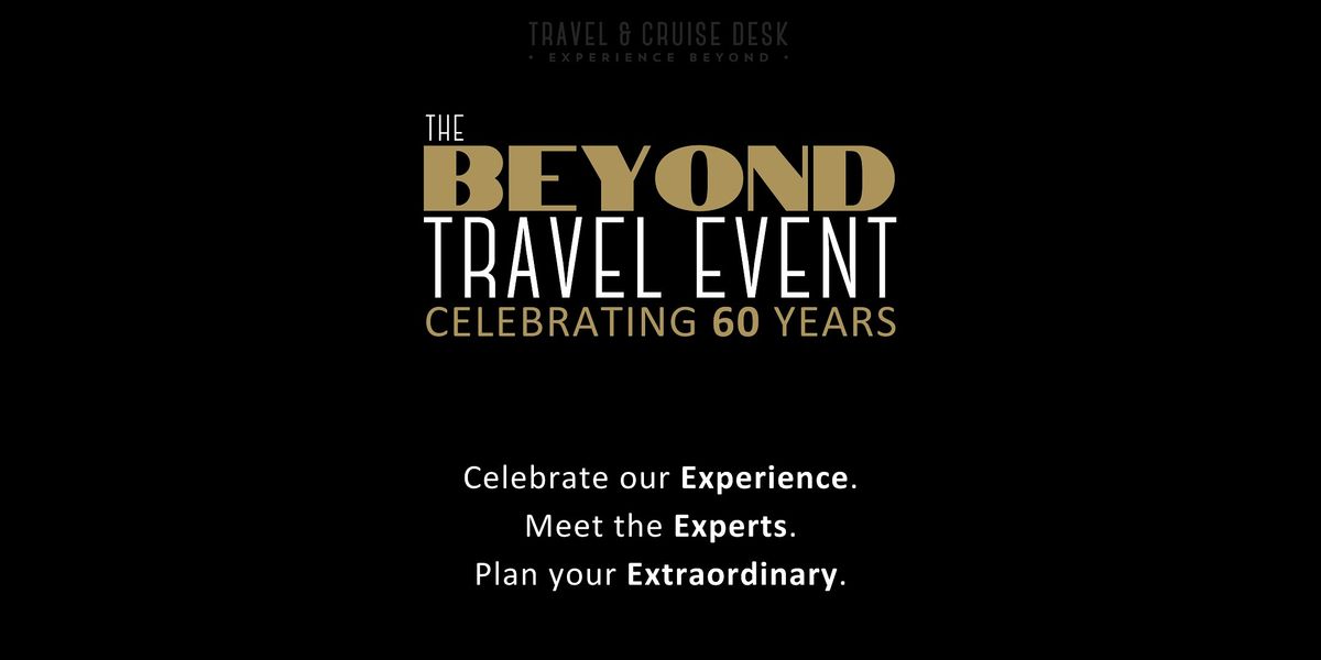 The BEYOND Travel Event: Celebrating 60 Years