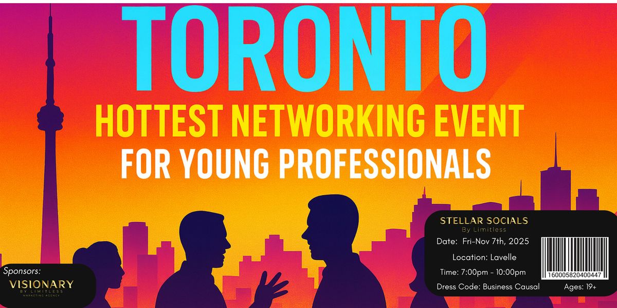 Toronto's Hottest Networking Event For Young Professionals