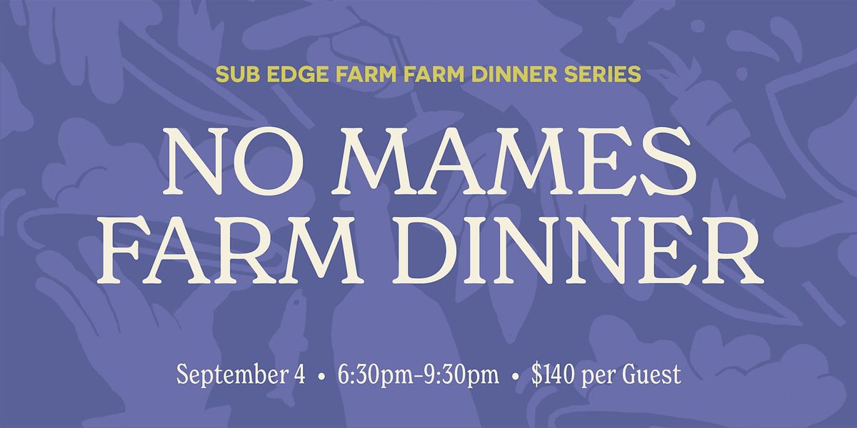 No Mames Farm Dinner