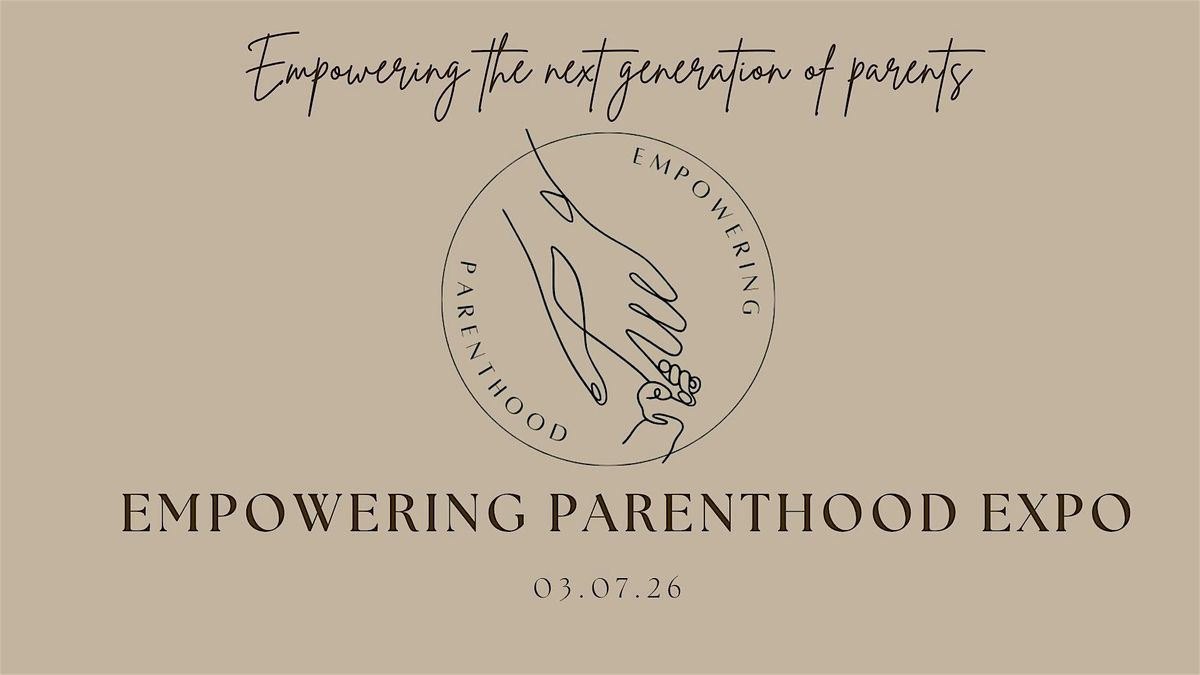 Empowering Parenthood Expo