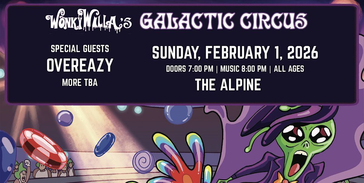 WonkyWilla "Galactic Circus" at The Alpine
