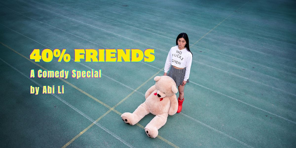 Abi Li: 40 % Friends | English Stand-Up Comedy