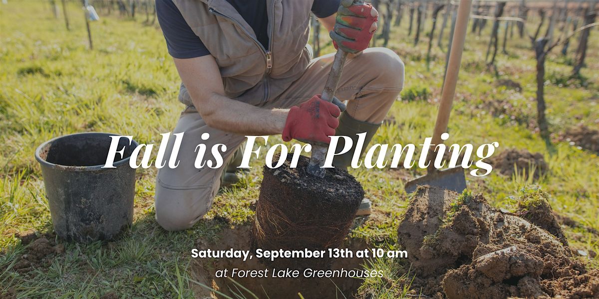 Fall is for Planting