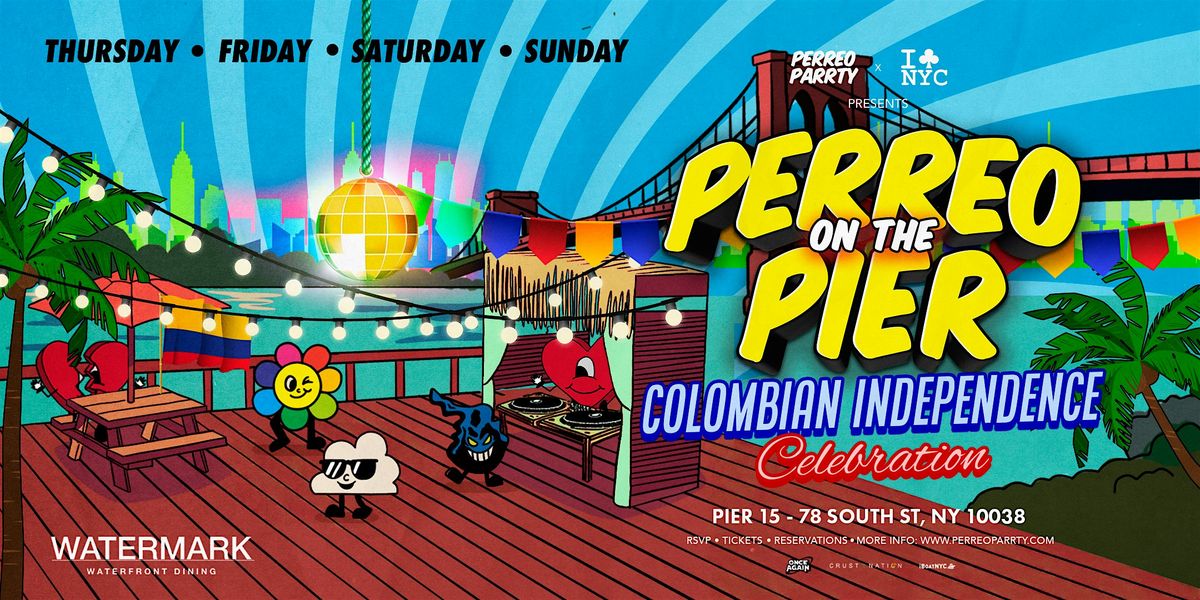 COLOMBIAN INDEPENDENCE WEEKEND - PERREO ON THE PIER @ WATERMARK